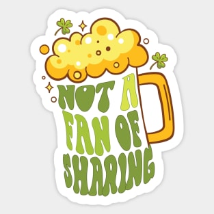 Not A Fan Of Sharing-St. Patrick's Day Sticker